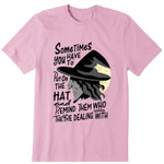 Sometimes You Have To Put The Hat Personalized T Shirt - Quote can be customized