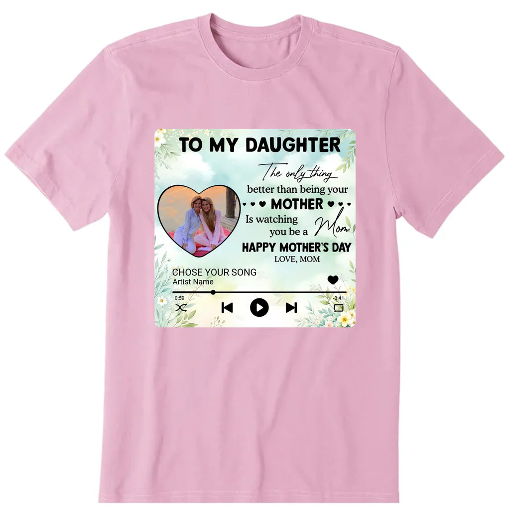 From Daughter To Mom Personalized T-Shirt, Hoodie & Sweatshirt - Photo, song can be customized