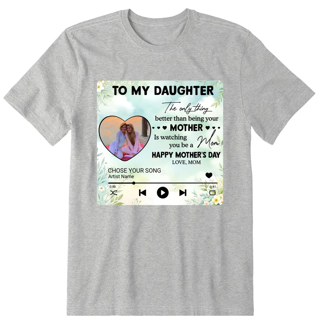 From Daughter To Mom Personalized T-Shirt, Hoodie & Sweatshirt - Photo, song can be customized