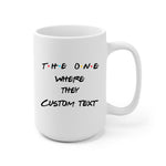 Friends Inspired Personalized Mug - Character, name, quote can be changed - Giftymize™️