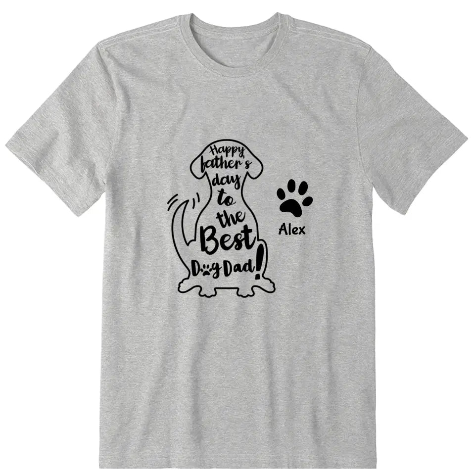 Happy Dog Dad Typographic Personalized T-Shirt - Name can be customized