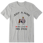 A Man Who Loves His Dog Personalized T-Shirt - Dog, name, skin, hair, top can be customized