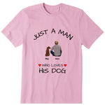 A Man Who Loves His Dog Personalized T-Shirt - Dog, name, skin, hair, top can be customized