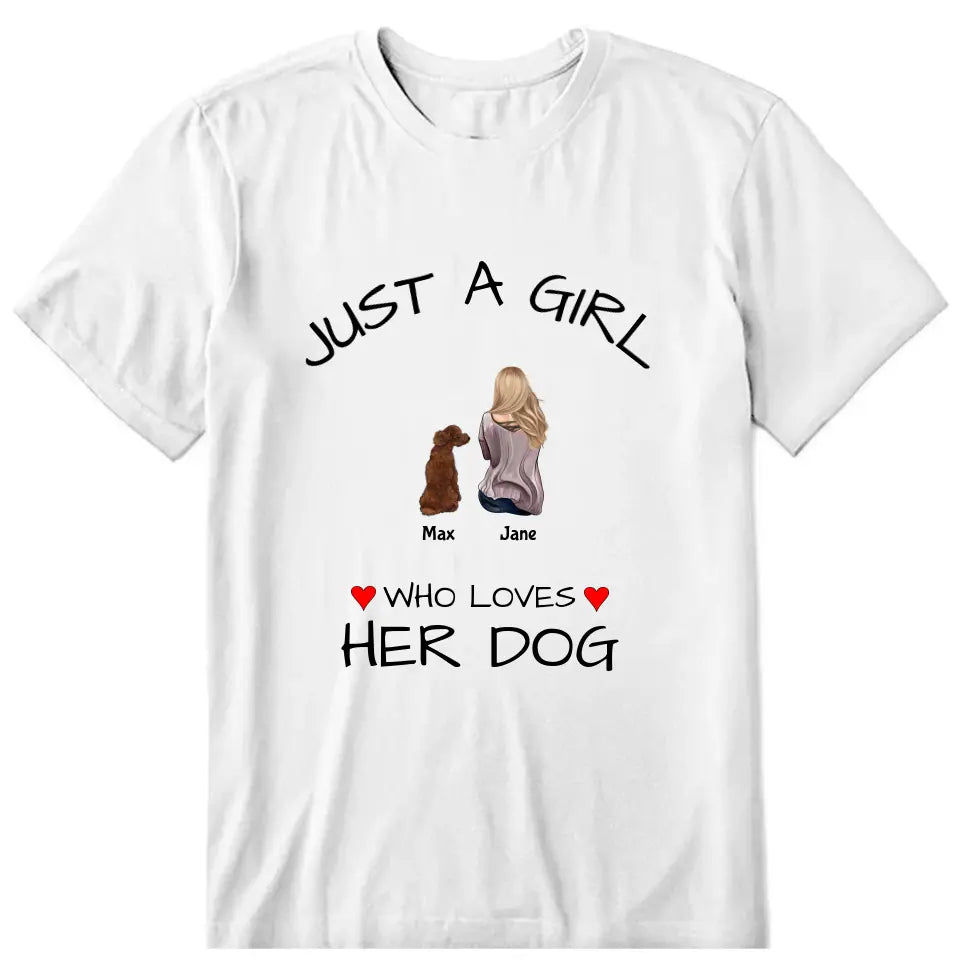 A Girl Who Loves Her Dog Personalized T-Shirt - Dog, name, skin, hair, top can be customized