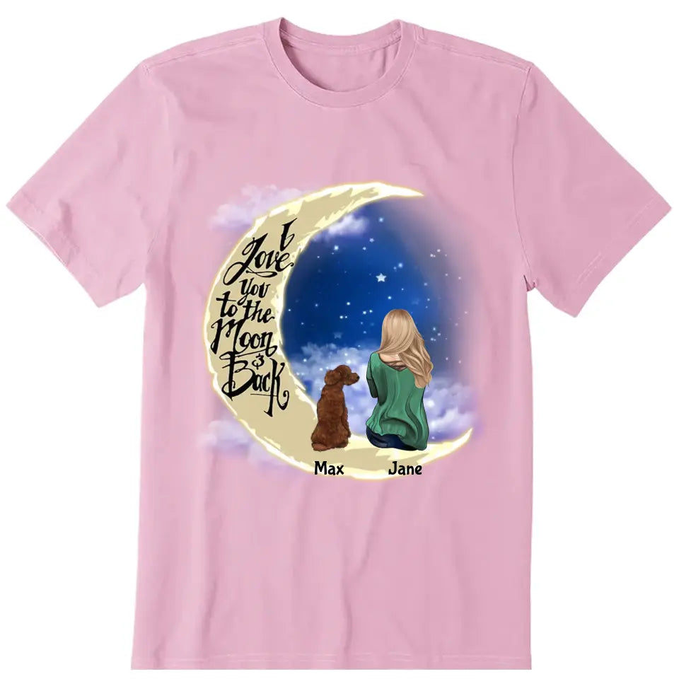 To The Moon And Back Personalized T-Shirt - Dog, name, skin, hair can be customized