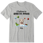 Believe In Santa Paws Personalized T-Shirt, Hoodie & Sweatshirt - Name, dog can be customized