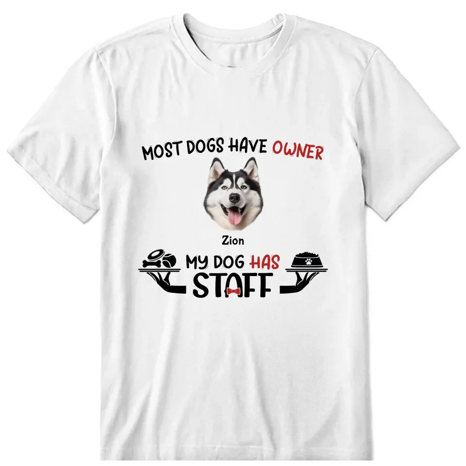 My Dog Has Staff Personalized Photo Upload T-Shirt, Hoodie & Sweatshirt - Photo, name, dog can be customized