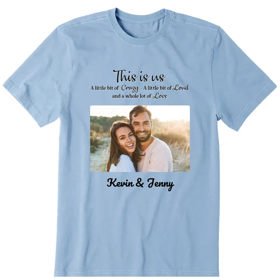 This Is Us Whole Lot Of Love Personalized Photo Upload T-Shirt, Hoodie & Sweatshirt - Photo, name, text can be customized