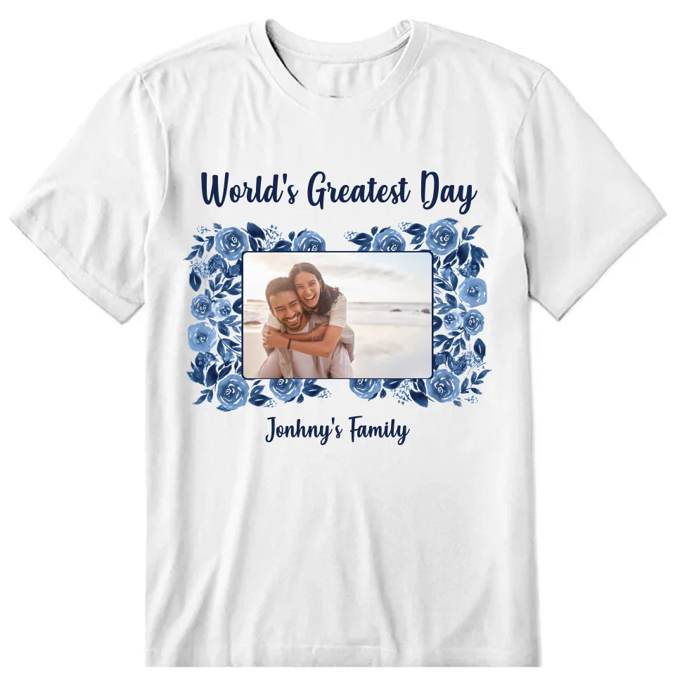 World's Greatest Day Personalized Photo Upload T-Shirt, Hoodie & Sweatshirt - Photo, name, text can be customized