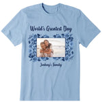 World's Greatest Day Personalized Photo Upload T-Shirt, Hoodie & Sweatshirt - Photo, name, text can be customized