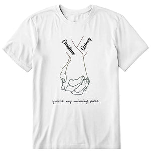 You're My Missing Piece Personalized T-Shirt, Hoodie & Sweatshirt - Name, text, name color can be customized