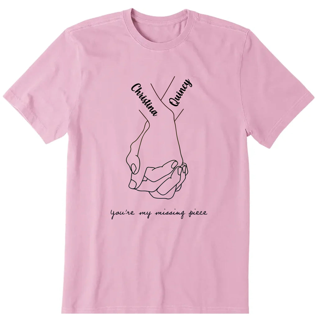 You're My Missing Piece Personalized T-Shirt, Hoodie & Sweatshirt - Name, text, name color can be customized