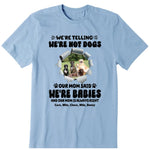 We're Not Dogs We're Babies Personalized T-Shirt, Hoodies & Sweatshirt - Photo, dog name can be customized