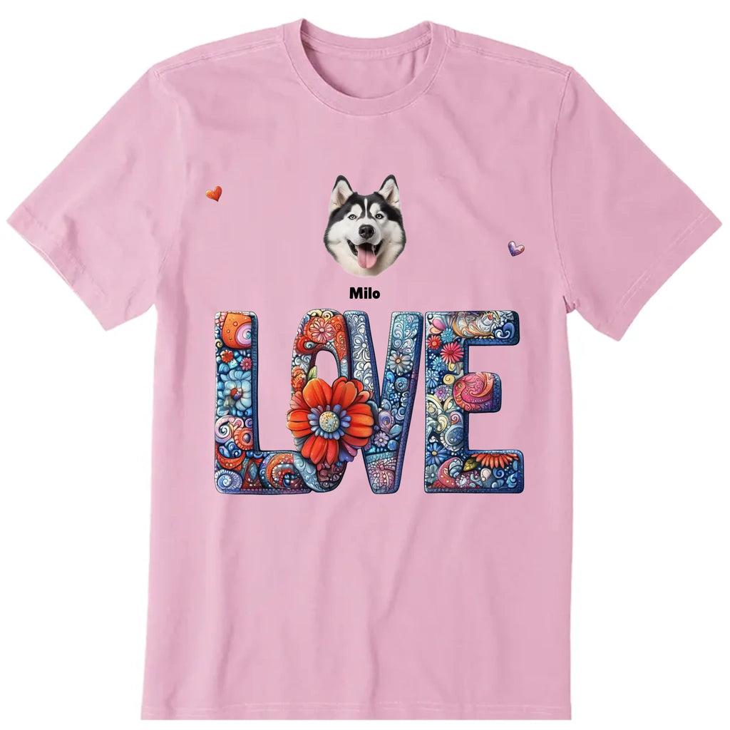 Love Flower Pattern Personalized T-Shirt, Hoodies & Sweatshirt - Photo, dog name can be customized