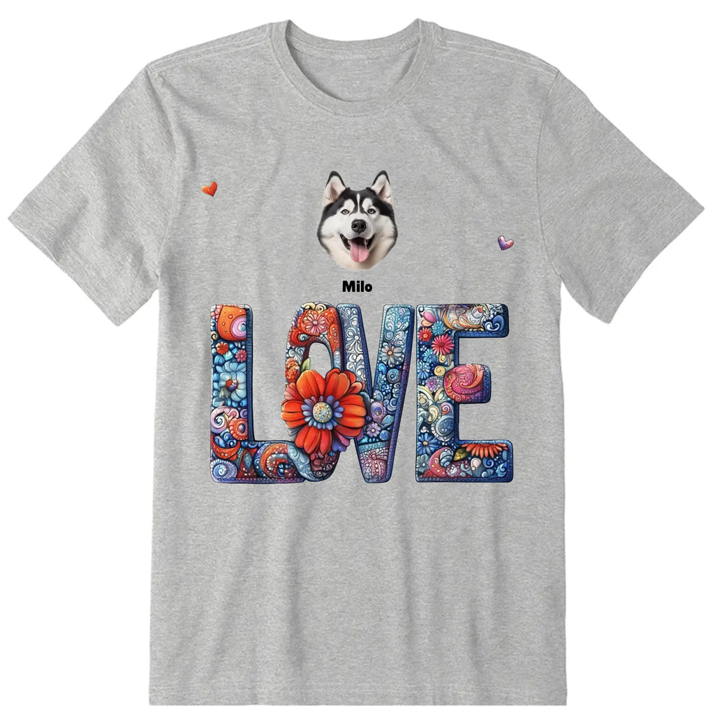 Love Flower Pattern Personalized T-Shirt, Hoodies & Sweatshirt - Photo, dog name can be customized