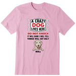 A Crazy Dog Live Here Personalized T-Shirt, Hoodies & Sweatshirt - Dog breed, dog name can be customized